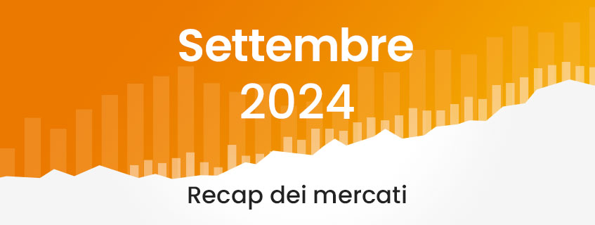 Market Recap settembre 2024 – Cosa è successo sui mercati?