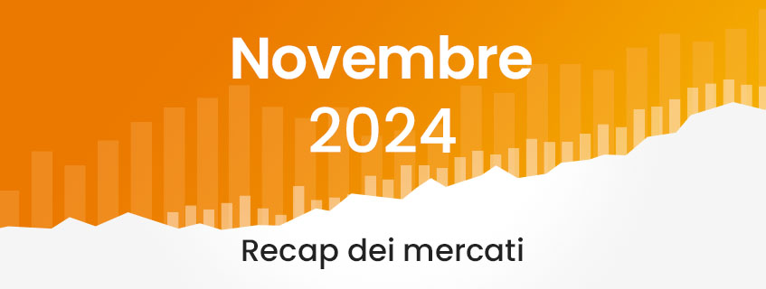 Market Recap novembre 2024 – Cosa è successo sui mercati?