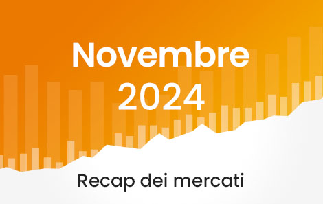 Market Recap novembre 2024 – Cosa è successo sui mercati?