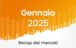 Market Recap gennaio 2025 – Cosa è successo sui mercati?