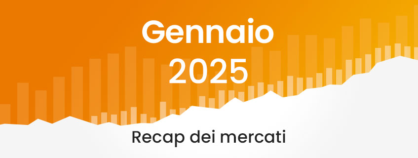 Market Recap gennaio 2025 – Cosa è successo sui mercati?